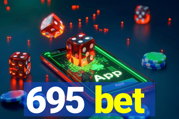 695 bet